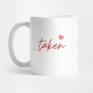 Funny and Cool Valentines Day Gift for Boyfriend and Girlfriend. You can say: I am taken ! Mug